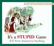 It's a stupid game ; it'll never amount to anything : the golf cartoons of Joseph Farris cover image