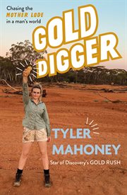 Gold Digger : Chasing the Mother Lode in a Man's World cover image