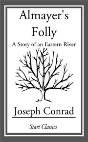 Almayer's Folly : A Story of an Eastern River cover image