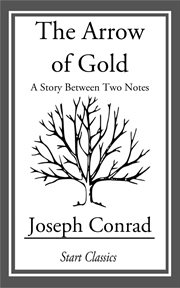 The Arrow of Gold : A Story Between Two Notes cover image