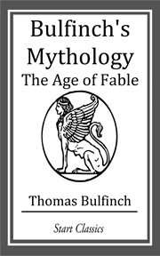Bulfinch's Mythology : The Age of Fable cover image