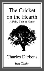 The Cricket on the Hearth : A Fairy Tale of Home cover image