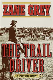 The trail driver : a western story cover image
