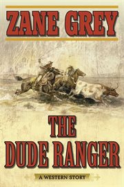 The dude ranger : a western story cover image