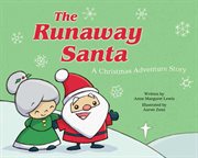 The runaway Santa : a Christmas adventure story cover image