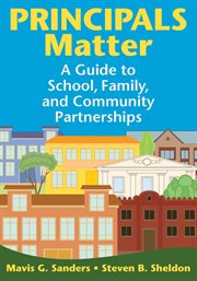 Principals matter : a guide to school, family, and community partnerships cover image