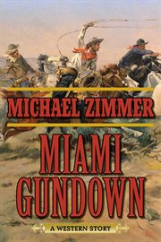 Miami gundown : a western story cover image