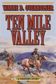 Ten mile valley : a Western story cover image