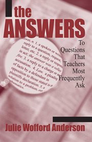 The Answers : To Questions That Teachers Most Frequently Ask cover image