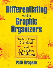 Differentiating with graphic organizers : tools to foster critical and creative thinking cover image