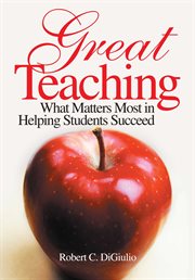 Great teaching : what matters most in helping students succeed cover image