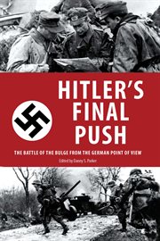 Hitler's final push : the Battle of the Bulge from the German point of view cover image