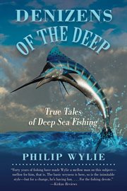 Denizens of the deep : true tales of deep-sea fishing cover image