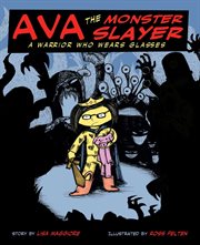 Ava the monster slayer : a warrior who wears glasses cover image