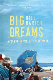 Big dreams : into the heart of California cover image