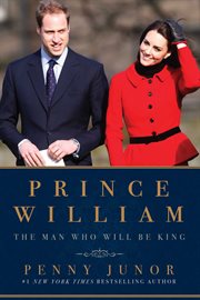 Prince William : the man who will be king cover image
