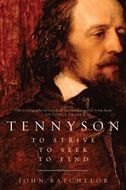 Tennyson : to strive, to seek, to find cover image
