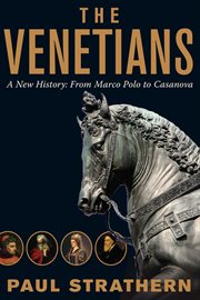 The Venetians : a new history from Marco Polo to Casanova cover image