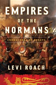 Empires of the Normans : Conquerors of Europe cover image
