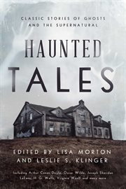 Haunted tales : classic stories of ghosts and the supernatural cover image