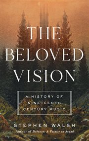 BELOVED VISION : music in the romantic age cover image