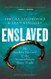Enslaved : the sunken history of the transatlantic slave trade cover image