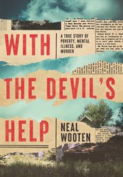 With the devil's help : a true story of poverty, mental illness, and murder cover image