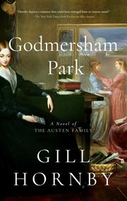 Godmersham Park : A Novel of the Austen Family cover image