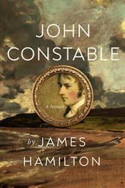 John Constable : a portrait cover image