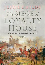 The siege of Loyalty House : a Civil War story cover image
