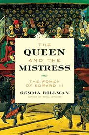The Queen and the Mistress : The Women of Edward III cover image