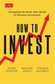 How to invest : navigating the brave new world of personal investment cover image