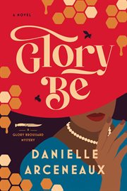 Glory Be : A Glory Broussard Mystery cover image