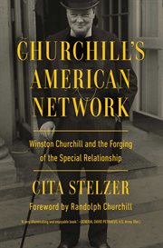 Churchill's American Network : Winston Churchill and the Forging of the Special Relationship cover image
