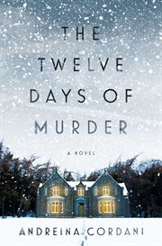 The Twelve Days of Murder : A Novel cover image