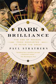 Dark Brilliance : The Age of Reason: From Descartes to Peter the Great cover image