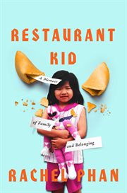 Restaurant Kid : A Memoir of Family and Belonging cover image