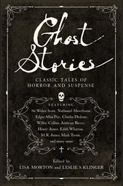 Ghost stories. Classic Tales of Horror and Suspense cover image