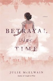 Betrayal in time. A Novel cover image