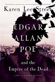 Edgar Allan Poe and the Empire of the Dead : a Poe and Dupin Mystery cover image