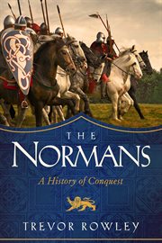 The Normans : A History of Conquest cover image