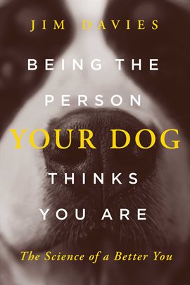 Cover image for Being the Person Your Dog Thinks You Are