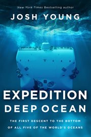 Expedition deep ocean. The First Descent to the Bottom of All Five Oceans cover image