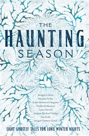 The haunting season : eight ghostly tales for long winter nights cover image