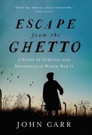 Escape from the ghetto : the breathtaking story of the Jewish boy who ran away from the Nazis cover image