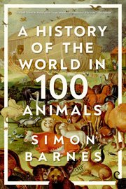 The history of the world in 100 animals cover image