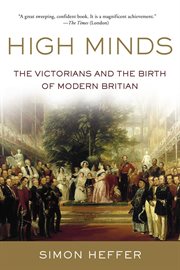 High minds : the Victorians and the birth of modern Britain cover image