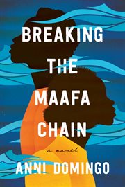 Breaking the Maafa chain : a novel cover image