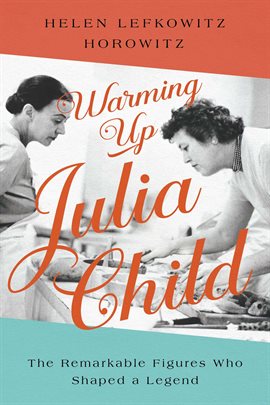Cover image for Warming Up Julia Child