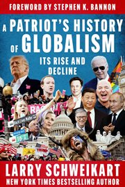 Patriot's History of Globalism : Its Rise and Decline cover image